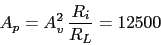 \begin{displaymath}A_{p}=A_{v}^2\,\frac{R_{i}}{R_{L}}=12500\end{displaymath}