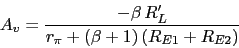 \begin{displaymath}A_{v}=\frac{-\beta\,R'_{L}}{r_{\pi}+(\beta+1)\,(R_{E1}+R_{E2})}\end{displaymath}