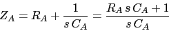 \begin{displaymath}Z_{A}=R_{A}+\frac{1}{s\,C_{A}}=\frac{R_{A}\,s\,C_{A}+1}{s\,C_{A}}\end{displaymath}