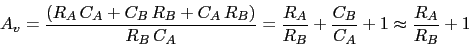 \begin{displaymath}A_{v}=\frac{(R_{A}\,C_{A}+C_{B}\,R_{B}+C_{A}\,R_{B})}{R_{B}\,...
...R_{A}}{R_{B}}+\frac{C_{B}}{C_{A}}+1\approx\frac{R_{A}}{R_{B}}+1\end{displaymath}