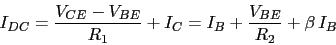\begin{displaymath}I_{DC}=\frac{V_{CE}-V_{BE}}{R_{1}}+I_{C}=I_{B}+\frac{V_{BE}}{R_{2}}+\beta\,I_{B}\end{displaymath}