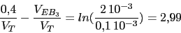 \begin{displaymath}\frac{0.4}{V_{T}}-\frac{V_{EB_{3}}}{V_{T}}=ln(\frac{2\,10^{-3}}{0.1\,10^{-3}})=2.99\end{displaymath}