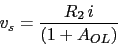 \begin{displaymath}v_{s}=\frac{R_{2}\,i}{(1+A_{OL})}\end{displaymath}