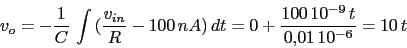 \begin{displaymath}v_{o}=-\frac{1}{C}\,\int{(\frac{v_{in}}{R}-100\,nA)\,dt}=0+\frac{100\,10^{-9}\,t}{0.01\,10^{-6}}=10\,t\end{displaymath}
