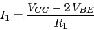 \begin{displaymath}I_{1}=\frac{V_{CC}-2\,V_{BE}}{R_{1}}\end{displaymath}