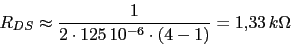 \begin{displaymath}R_{DS}\approx \frac{1}{2\cdot125 10^{-6}\cdot(4-1)}=1.33 k\Omega\end{displaymath}