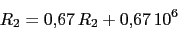 \begin{displaymath}R_{2}=0.67 R_{2}+0.67 10^6\end{displaymath}