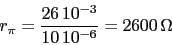\begin{displaymath}r_{\pi}=\frac{26\,10^{-3}}{10\,10^{-6}}=2600\, \Omega\end{displaymath}