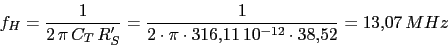 \begin{displaymath}f_{H}=\frac{1}{2\,\pi\,C_{T}\,R'_{S}}=\frac{1}{2\cdot \pi \cdot 316.11\,10^{-12}\cdot 38.52}=13.07\,MHz\end{displaymath}