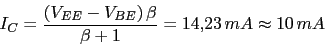 \begin{displaymath}I_{C}=\frac{(V_{EE}-V_{BE})\,\beta}{\beta+1}=14.23\,mA\approx 10\,mA\end{displaymath}