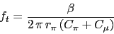 \\begin{displaymath}f_{t}=\\frac{\\beta}{2\\,\\pi\\,r_{\\pi}\\,(C_{\\pi}+C_{\\mu})}\\end{displaymath}