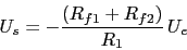 \begin{displaymath}U_{s}=-\frac{(R_{f1}+R_{f2})}{R_{1}}\,U_{e}\end{displaymath}