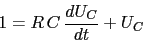 \begin{displaymath}1=R\,C\,\frac{d U_{C}}{dt}+U_{C}\end{displaymath}
