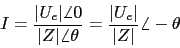 \begin{displaymath}I=\frac{\vert U_{e}\vert\angle 0}{\vert Z\vert\angle \theta}=\frac{\vert U_{e}\vert}{\vert Z\vert}\angle -\theta\end{displaymath}