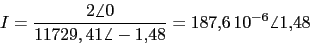 \begin{displaymath}I=\frac{2\angle 0}{11729,41\angle -1.48}=187.6\,10^{-6}\angle 1.48\end{displaymath}