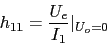 \begin{displaymath}h_{11}=\frac{U_{e}}{I_{1}}\vert _{U_{o}=0}\end{displaymath}