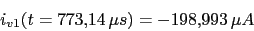 \begin{displaymath}i_{v1}(t=773.14\, \mu s)=-198.993\,\mu A\end{displaymath}