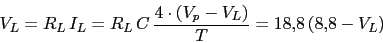 \begin{displaymath}V_{L}=R_{L}\,I_{L}=R_{L}\,C\,\frac{4\cdot (V_{p}-V_{L})}{T}=18.8\,(8.8-V_{L})\end{displaymath}