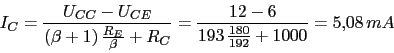 \begin{displaymath}I_{C}=\frac{U_{CC}-U_{CE}}{(\beta+1)\,\frac{R_{E}}{\beta}+R_{C}}=\frac{12-6}{193\,\frac{180}{192}+1000}=5.08\,mA\end{displaymath}