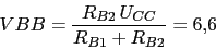 \begin{displaymath}V{BB}=\frac{R_{B2}\,U_{CC}}{R_{B1}+R_{B2}}=6.6\end{displaymath}