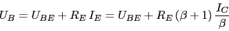 \begin{displaymath}U_{B}=U_{BE}+R_{E}\,I_{E}=U_{BE}+R_{E}\,(\beta+1)\,\frac{I_{C}}{\beta}\end{displaymath}