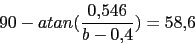 \begin{displaymath}90-atan(\frac{0.546}{b-0.4})=58.6\end{displaymath}