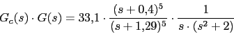 \begin{displaymath}G_{c}(s)\cdot G(s)=33.1\cdot \frac{(s+0.4)^{5}}{(s+1.29)^{5}} \cdot \frac{1}{s\cdot (s^{2}+2)} \end{displaymath}