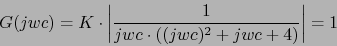 \begin{displaymath}G(jwc)=K\cdot \left\vert\frac{ 1}{jwc \cdot ((jwc)^{2}+jwc+4)} \right\vert=1 \end{displaymath}