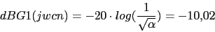 \begin{displaymath}dBG1(jwcn)=-20\cdot log(\frac{1}{\sqrt{\alpha}})=-10.02\end{displaymath}