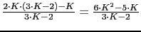 $\frac{2\cdot K\cdot (3\cdot K-2)-K}{3\cdot K-2}=\frac{6\cdot K^{2}-5\cdot K}{3\cdot K-2}$