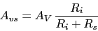 \begin{displaymath}A_{vs}=A_{V}\,\frac{R_{i}}{R_{i}+R_{s}}\end{displaymath}